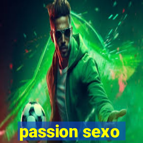 passion sexo