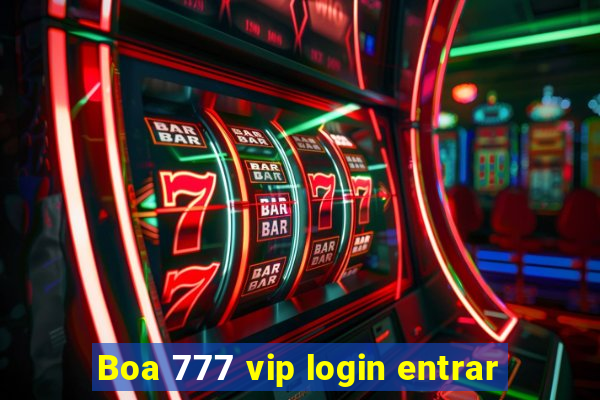 Boa 777 vip login entrar
