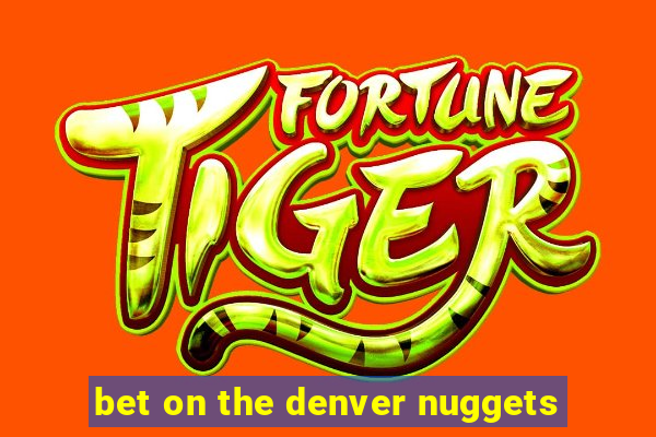 bet on the denver nuggets