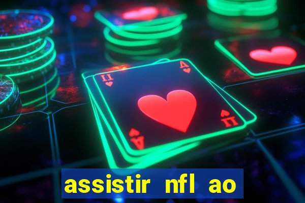 assistir nfl ao vivo gratis