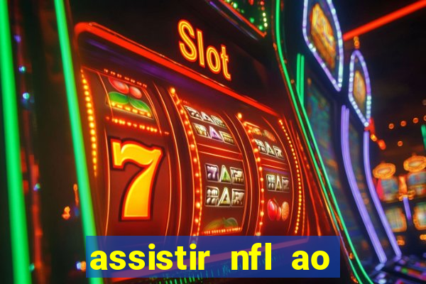 assistir nfl ao vivo gratis