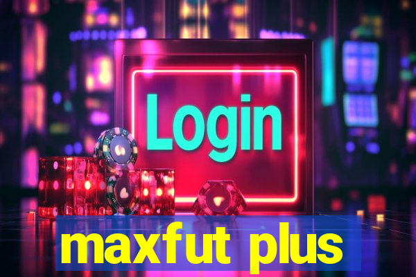 maxfut plus