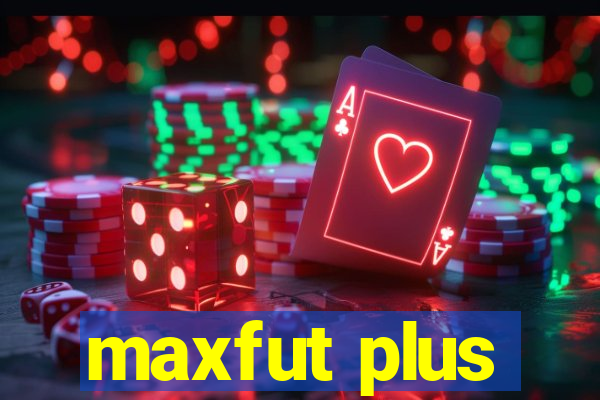 maxfut plus