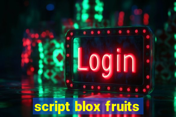 script blox fruits