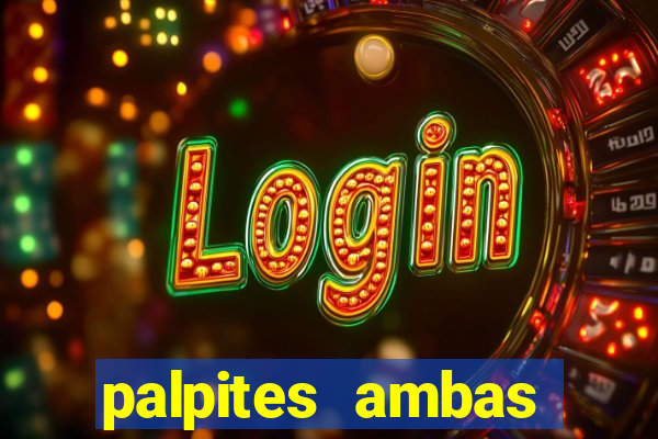 palpites ambas marcam hoje