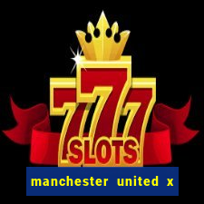 manchester united x tottenham ao vivo multi canais