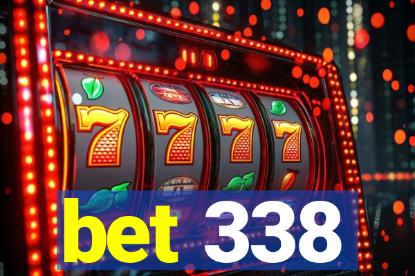bet 338