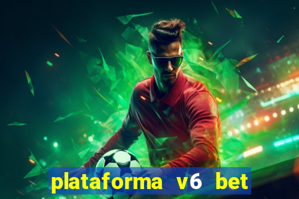plataforma v6 bet paga mesmo
