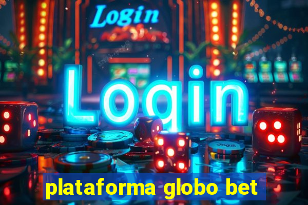 plataforma globo bet