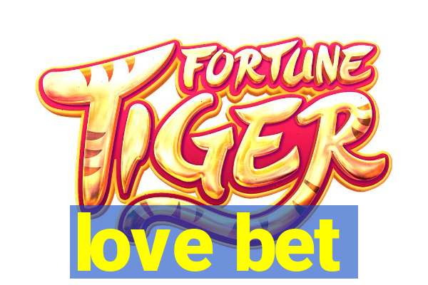 love bet