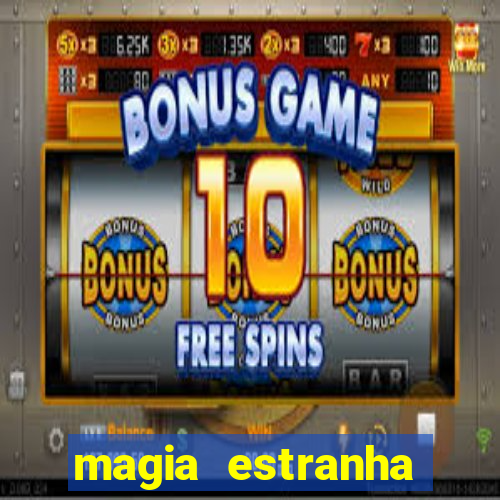 magia estranha filme completo dublado