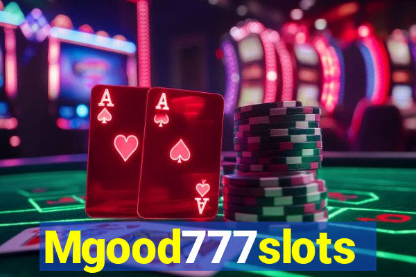 Mgood777slots