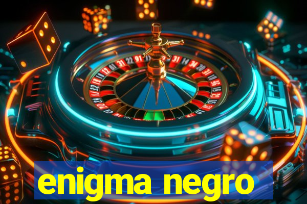 enigma negro