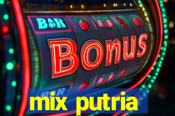 mix putria