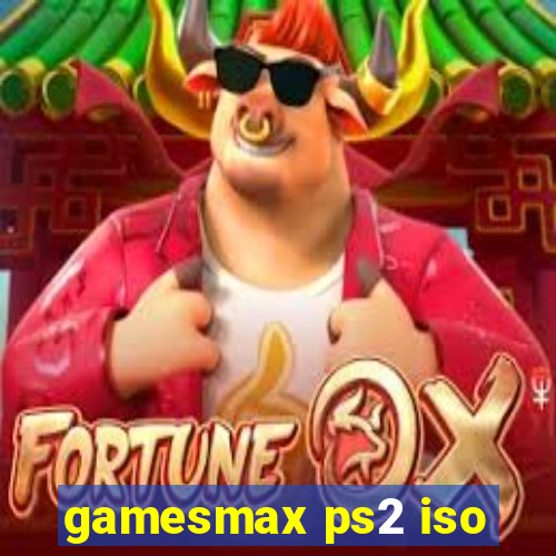 gamesmax ps2 iso