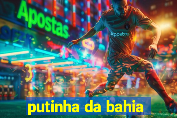 putinha da bahia
