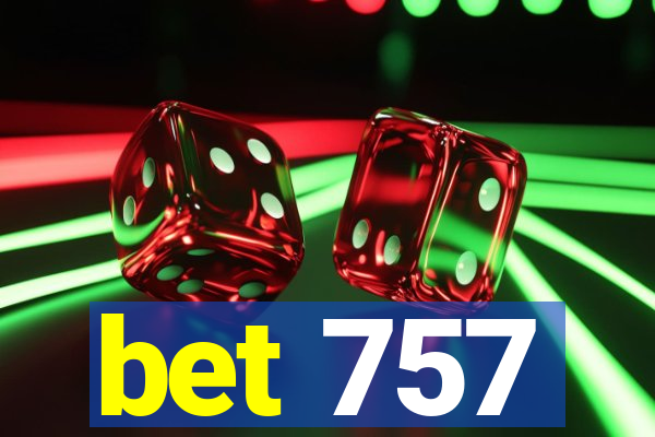 bet 757