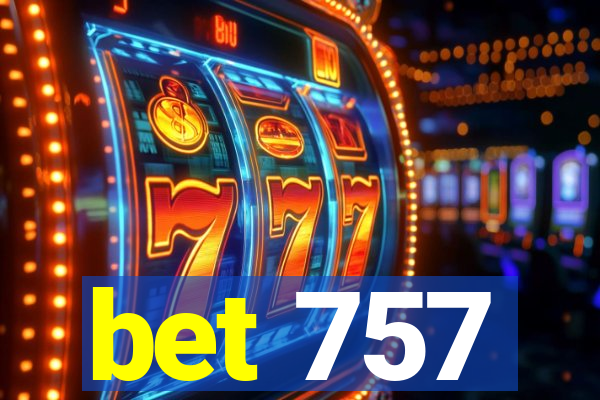 bet 757