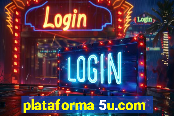 plataforma 5u.com