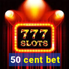 50 cent bet