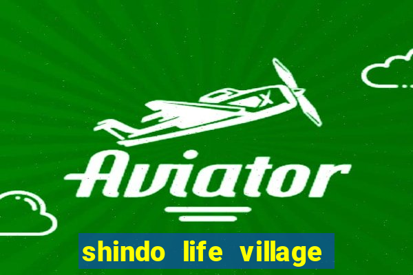 shindo life village blaze private server codes