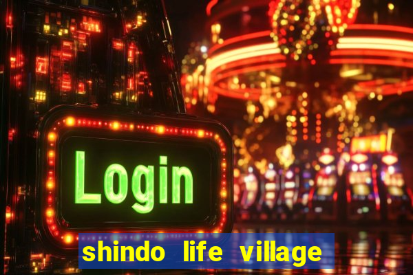 shindo life village blaze private server codes
