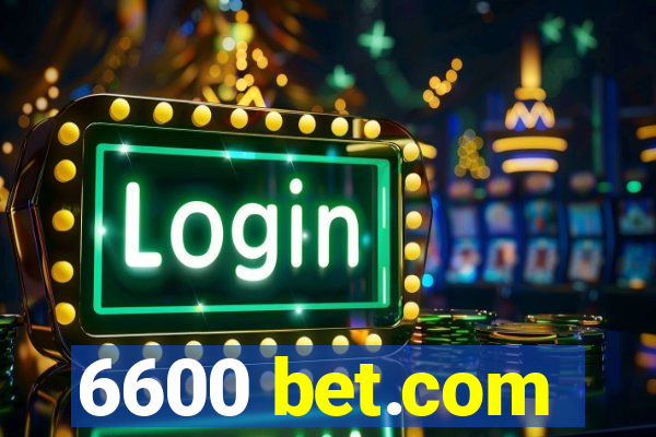 6600 bet.com