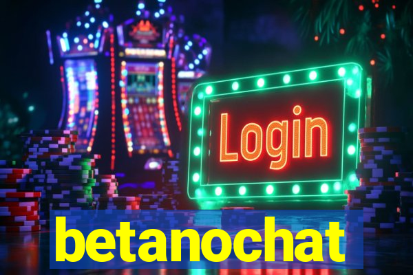 betanochat