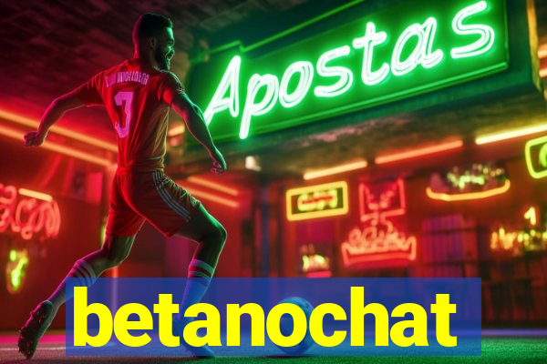 betanochat