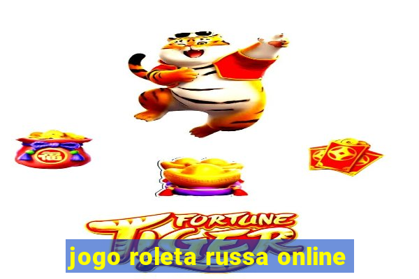 jogo roleta russa online