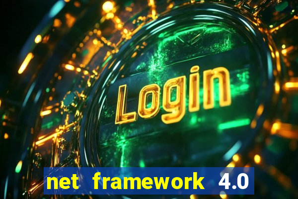 net framework 4.0 v 30319 windows 7 64 bit