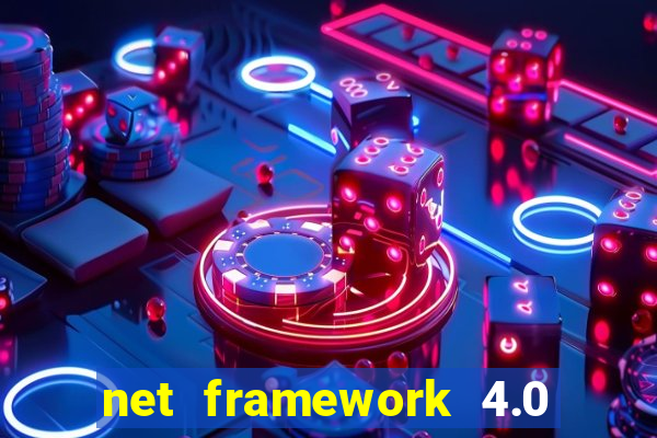 net framework 4.0 v 30319 windows 7 64 bit