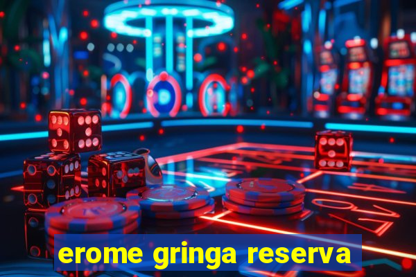 erome gringa reserva