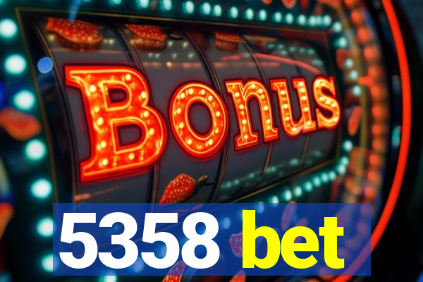 5358 bet