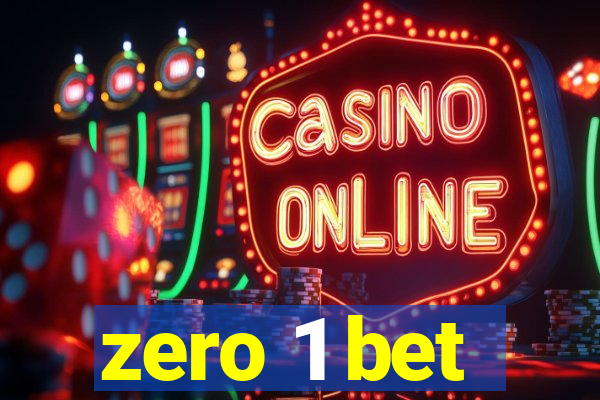 zero 1 bet