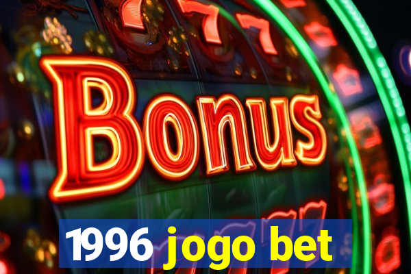1996 jogo bet