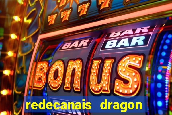 redecanais dragon ball z