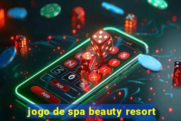 jogo de spa beauty resort
