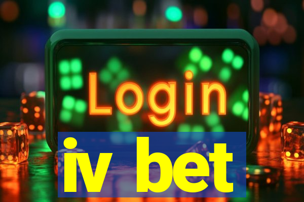 iv bet