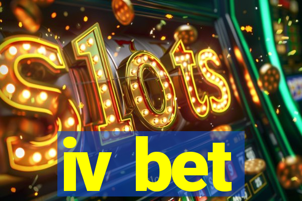 iv bet