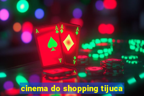 cinema do shopping tijuca