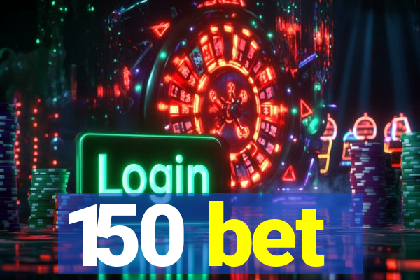 150 bet