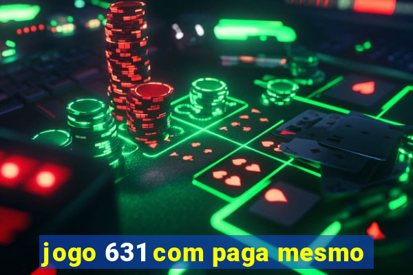 jogo 631 com paga mesmo
