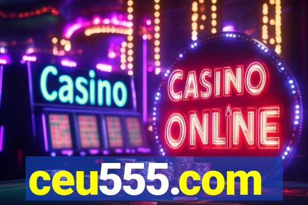 ceu555.com