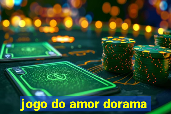 jogo do amor dorama