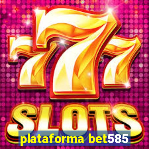 plataforma bet585