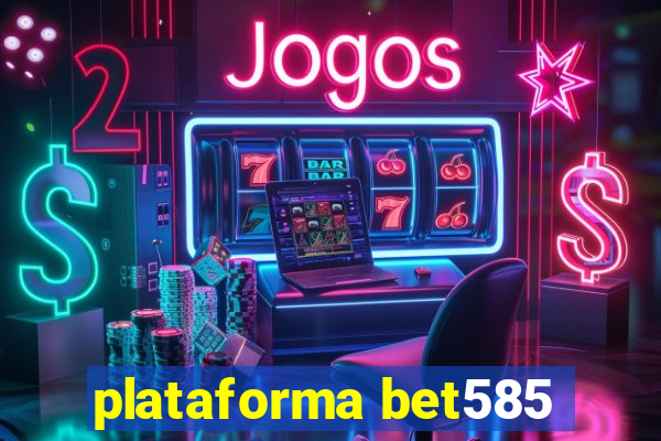plataforma bet585