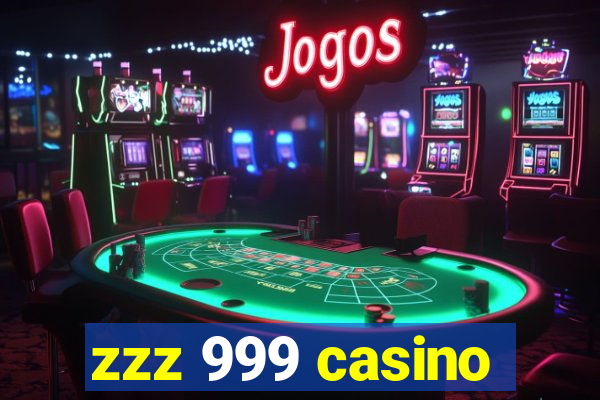 zzz 999 casino