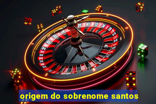 origem do sobrenome santos