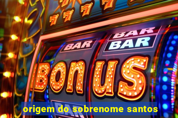 origem do sobrenome santos